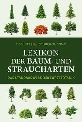 Schütt / Schuck / Stimm |  Lexikon der Baum- und Straucharten | Buch |  Sack Fachmedien