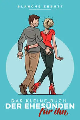 Ebbutt |  Das kleine Buch der Ehesünden - Für Ihn | Buch |  Sack Fachmedien