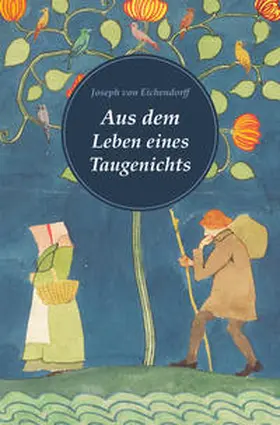 Eichendorff |  Aus dem Leben eines Taugenichts | Buch |  Sack Fachmedien