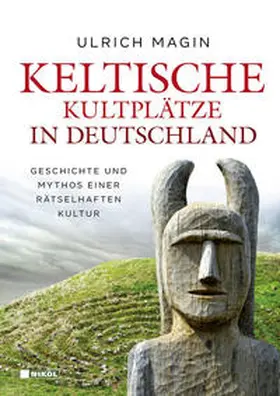 Magin | Keltische Kultplätze in Deutschland | Buch | 978-3-86820-535-0 | sack.de