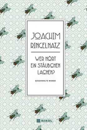 Ringelnatz |  Joachim Ringelnatz: Wer hört ein Stäubchen lachen? | Buch |  Sack Fachmedien