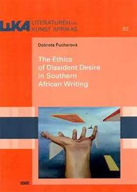 Pucherová |  The Ethics of Dissident Desire in Southern African Writing | Buch |  Sack Fachmedien
