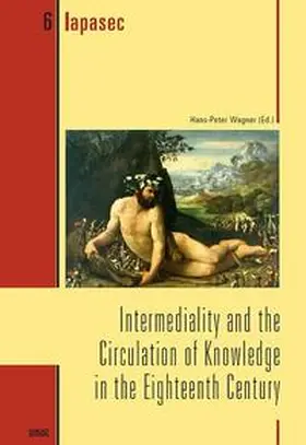 Wagner |  Intermediality and the Circulation of Knowledge in the Eighteenth Century | Buch |  Sack Fachmedien