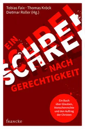 Faix / Kröck / Roller |  Ein Schrei nach Gerechtigkeit | Buch |  Sack Fachmedien