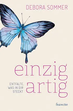 Sommer |  einzigartig - Entfalte, was in dir steckt | Buch |  Sack Fachmedien