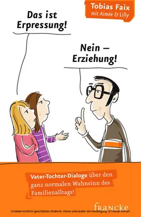 Faix |  Das ist Erpressung! Nein, Erziehung! | eBook | Sack Fachmedien