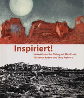 Friedemann |  Inspiriert! Helmut Hahn im Dialog mit Max Ernst, Elisabeth Kadow und Otto Steinert | Buch |  Sack Fachmedien