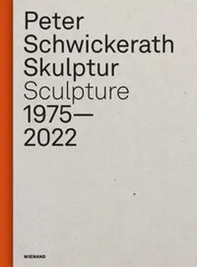 Rüth / Krey / Jansen |  Peter Schwickerath. Skulptur/ Sculpture 1975– 2022 | Buch |  Sack Fachmedien