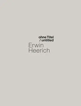 Stiftung Museum Schloss Moyland / Sammlung van der Grinten / Joseph Beuys Archiv des Landes Nordrhein-Westfalen |  Erwin Heerich. ohne Titel/ untitled | Buch |  Sack Fachmedien