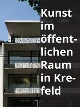  Kunst im öffentlichen Raum in Krefeld | Buch |  Sack Fachmedien