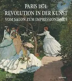 Schaefer / Borzello / Brauer |  Paris 1863 · 1874: Revolution in der Kunst | Buch |  Sack Fachmedien