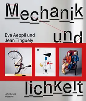 Dinkla |  Jean Tinguely und Eva Aeppli: Mechanik und Menschlichkeit | Buch |  Sack Fachmedien