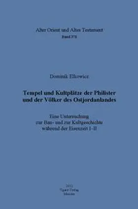Elkowicz |  Tempel und Kultplätze der Philister und der Völker des Ostjordanlandes | Buch |  Sack Fachmedien