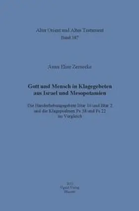 Zernecke |  Gott und Mensch in Klagegebeten aus Israel und Mesopotamien | Buch |  Sack Fachmedien