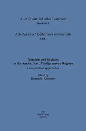 Kämmerer |  Acta Antiqua Mediterranea et Orientalia / Identities and Societies in the Ancient East-Mediterranean Regions. Comparative Approaches. Henning Graf Reventlow Memorial Volume | Buch |  Sack Fachmedien