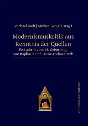 Dodt / Weigl |  Modernismuskritik aus Kenntnis der Quellen | Buch |  Sack Fachmedien