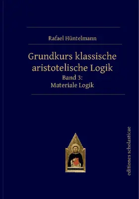 Hüntelmann |  Grundkurs klassische aristotelische Logik | Buch |  Sack Fachmedien