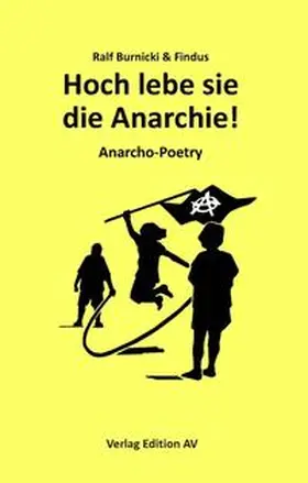Burnicki |  Hoch lebe sie - die Anarchie! | Buch |  Sack Fachmedien