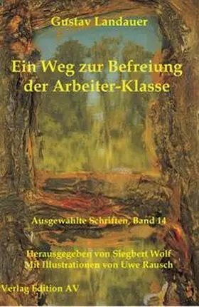 Landauer / Wolf |  Ein Weg zur Befreiung der Arbeiter-Klasse | Buch |  Sack Fachmedien