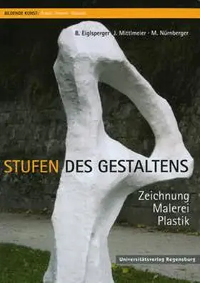 Eiglsperger / Mittlmeier / Nürnberger |  Stufen des Gestaltens | Buch |  Sack Fachmedien