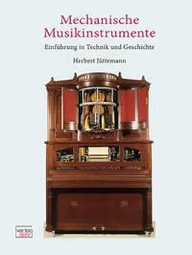 Jüttemann |  Mechanische Musikinstrumente | Buch |  Sack Fachmedien