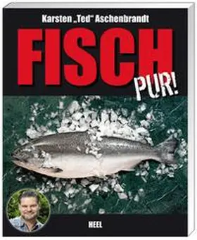 Aschenbrandt | Fisch pur! | Buch | 978-3-86852-610-3 | sack.de