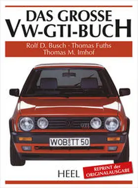 Busch / Fuths / Imhof |  Das große VW-GTI-Buch | Buch |  Sack Fachmedien