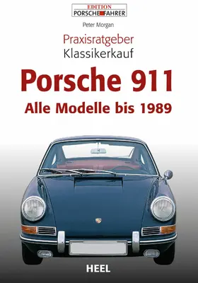 Morgan |  Praxisratgeber Klassikerkauf Porsche 911 | eBook | Sack Fachmedien