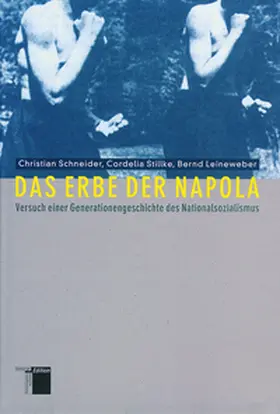 Schneider / Stillke / Leineweber |  Das Erbe der Napola | Buch |  Sack Fachmedien