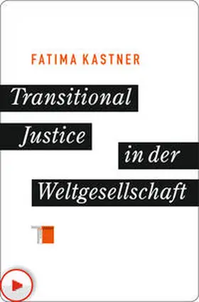 Kastner |  Transitional Justice in der Weltgesellschaft | eBook | Sack Fachmedien