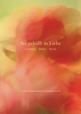 Zimmermann / Krebs |  Sei gehüllt in Liebe | Buch |  Sack Fachmedien