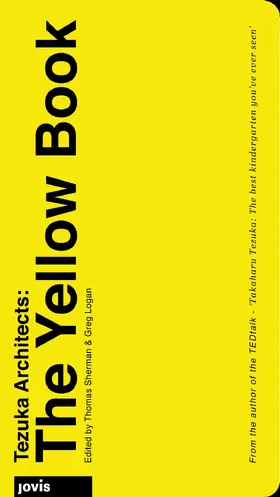Sherman / Logan |  Tezuka Architects: The Yellow Book | Buch |  Sack Fachmedien