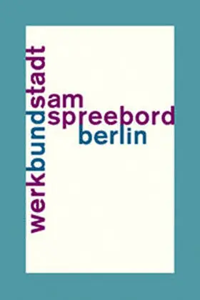  WerkBundStadt Berlin Am Spreebord | Buch |  Sack Fachmedien