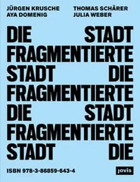 Domenig / Schärer / Weber |  Die fragmentierte Stadt | Buch |  Sack Fachmedien