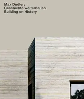 Bonte |  Max Dudler: Geschichte weiterbauen / Building on History | Buch |  Sack Fachmedien