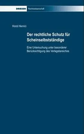 Henrici |  Der rechtliche Schutz für Scheinselbstständige | Buch |  Sack Fachmedien
