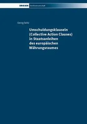 Seitz |  Umschuldungsklauseln (Collective Action Clauses) in Staatsanleihen des europäischen Währungsraumes | Buch |  Sack Fachmedien