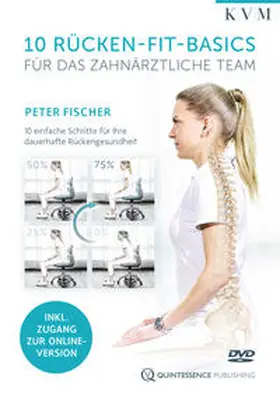 Fischer |  10 Rücken-Fit-Basics für das zahnärztliche Team | Sonstiges |  Sack Fachmedien