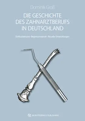 Groß | Die Geschichte des Zahnarztberufs in Deutschland | Buch | 978-3-86867-411-8 | sack.de