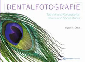 Ortiz |  Lit: „The Simple Protocol“ – Dentalfotografie in Zeiten von Social Media | Buch |  Sack Fachmedien