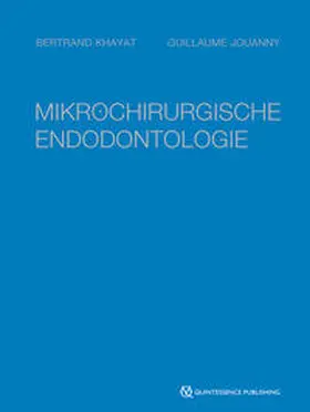 Khayat / Jouanny | Mikrochirurgische Endodontologie | Buch | 978-3-86867-505-4 | sack.de