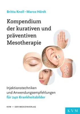 Knoll / Hördt | Kompendium der kurativen und präventiven Mesotherapie | Buch | 978-3-86867-515-3 | sack.de