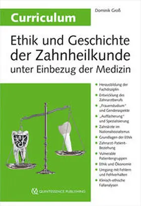 Groß |  Curriculum Ethik und Geschichte der Zahnheilkunde unter Einbezug der Medizin | Buch |  Sack Fachmedien