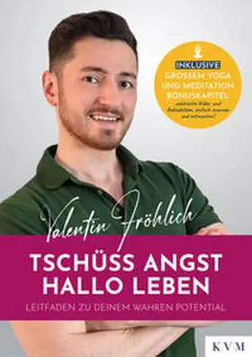 Fröhlich |  Tschüss Angst. Hallo Leben | Buch |  Sack Fachmedien