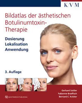 Bradfisch / Sattler / Kolster |  Bildatlas der ästhetischen Botulinumtoxin-Therapie | Buch |  Sack Fachmedien