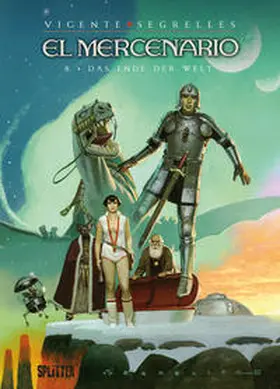 Segrelles |  El Mercenario 08. Das Ende der Welt | Buch |  Sack Fachmedien