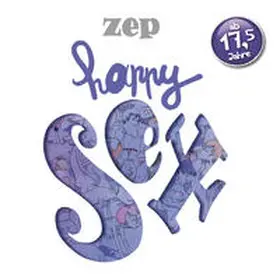 Zep |  Happy Sex – Ab 17,5 | Buch |  Sack Fachmedien