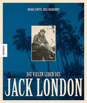 Viotte / Mauberret |  Die vielen Leben des Jack London | Buch |  Sack Fachmedien