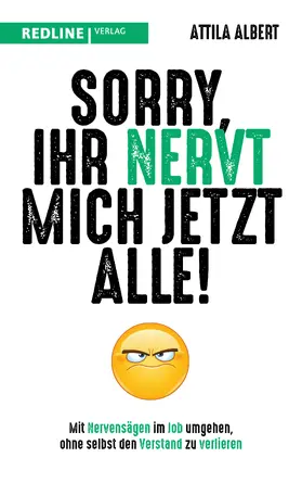 Albert |  Sorry, ihr nervt mich jetzt alle! | Buch |  Sack Fachmedien