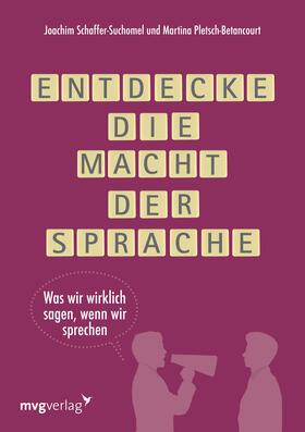 Pletsch-Betancourt / Schaffer-Suchomel |  Entdecke die Macht der Sprache | Buch |  Sack Fachmedien